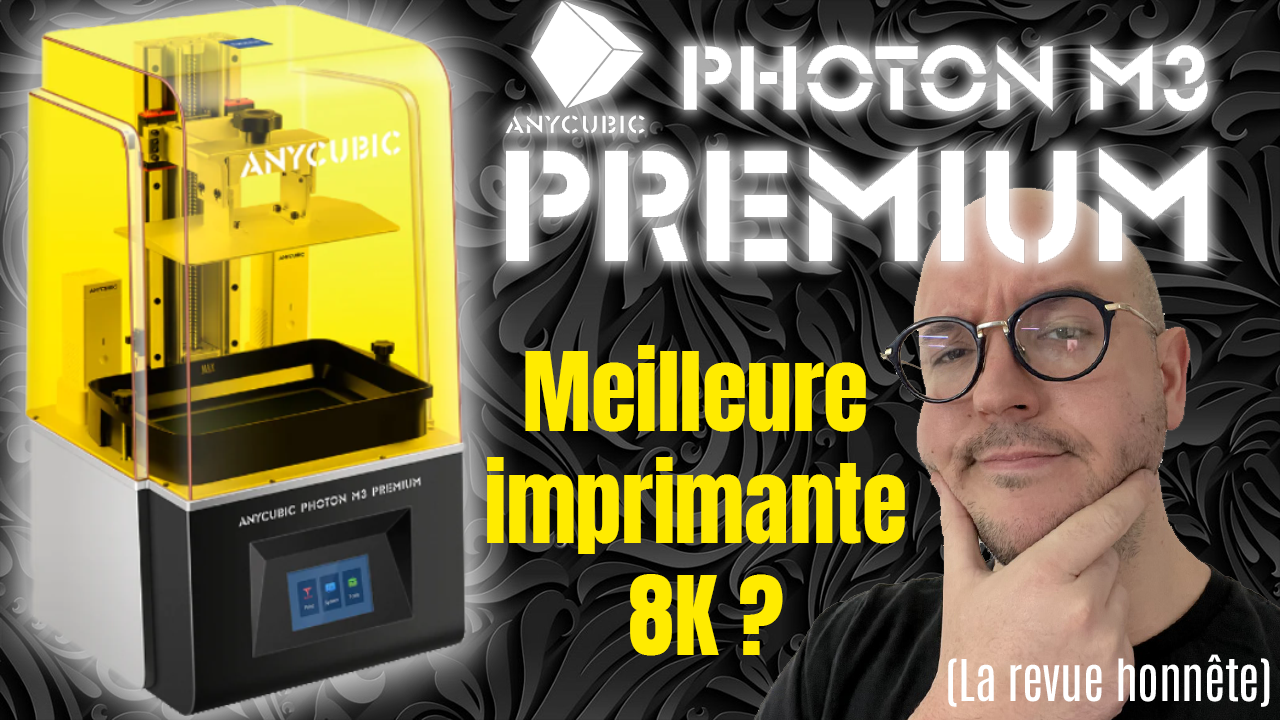 Revue honnête : Anycubic Photon M3 Premium 8K, sera t’elle la meilleure imprimante 3D 8K?